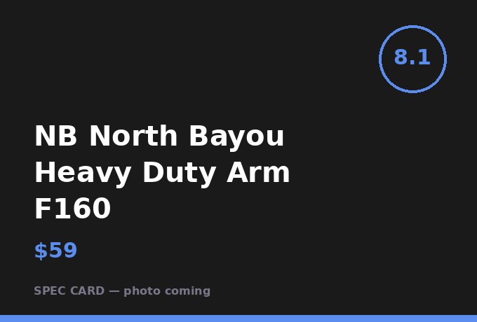 NB North Bayou Heavy Duty Arm F160